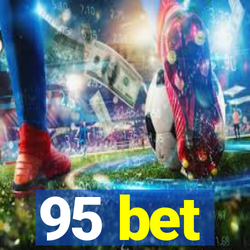 95 bet